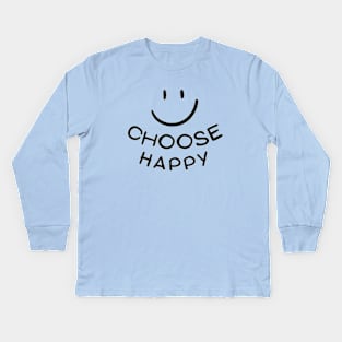 Choose Happy Kids Long Sleeve T-Shirt